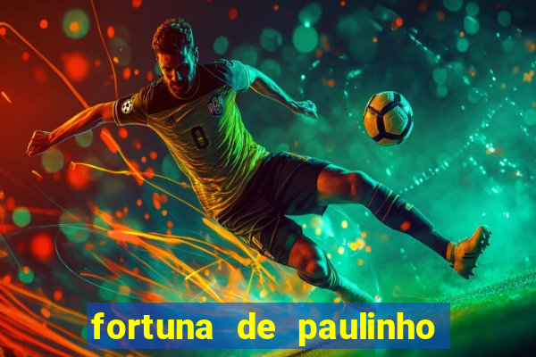 fortuna de paulinho roupa nova